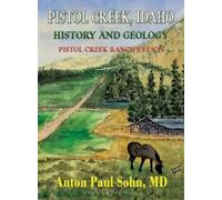 Anton P Sohn Pistol Creek, Idaho (Copertina rigida)