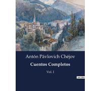 Antón Pávlovich Chéjov Cuentos Completos (Tascabile)