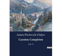 Antón Pávlovich Chéjov Cuentos Completos (Tascabile)