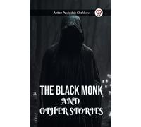 Anton Pavlovich Chekhov The Black Monk and Other Stories (Tascabile)