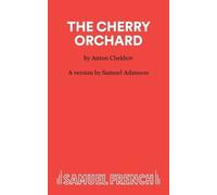 Anton Pavlovich Chekhov The Cherry Orchard (Tascabile) French's Acting Editions