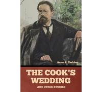 Anton Pavlovich Chekhov The Cook's Wedding and Other Stories (Tascabile)