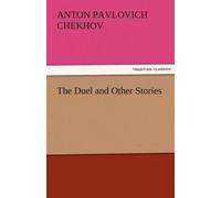 Anton Pavlovich Chekhov The Duel and Other Stories (Tascabile)