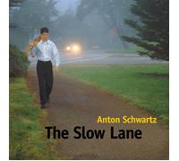 Anton Schwartz The Slow Lane (CD) Album