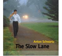 Anton Schwartz The Slow Lane (CD) Album (PRESALE 01/08/2025)