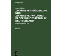 Anton Steiner Zwangsversteigerung und Zwangsverwaltung in der (Copertina rigida)