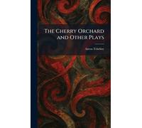 Anton Tchehoy The Cherry Orchard and Other Plays (Copertina rigida)