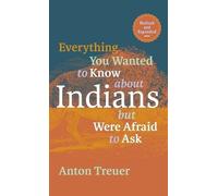Anton Treuer Everything You Wanted to Know about Indians But (Copertina rigida)