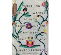 Anton Treuer Everything You Wanted to Know About Indians But Were Af (Tascabile)