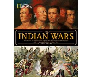 Anton Treuer National Geographic The Indian Wars (Copertina rigida)