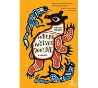 Anton Treuer Where Wolves Don't Die (Tascabile)