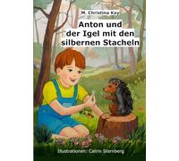 Anton und der Igel mit den silbernen Stacheln