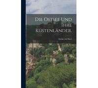 Anton Von Etzel Die Ostsee und ihre Küstenländer. (Copertina rigida)