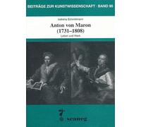 Anton von Maron (1731-1808): Leben und Werk