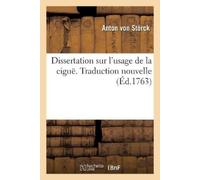 Anton Von Störc Dissertation sur l'usage de la ciguë, dans laquelle (Tascabile)
