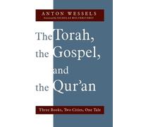 Anton Wessels Torah, the Gospel, and the Qur'an (Tascabile)