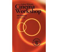 Anton Wilson Anton Wilson's Cinema Workshop 4TH Edition (Tascabile)
