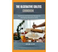 Antone Blick The Ulcerative Colitis Cookbook (Tascabile)