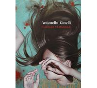 Antonella Cinelli. Plurale femminile. Ediz. illustrata