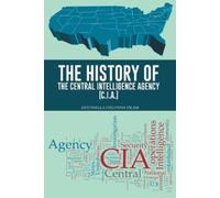 Antonella Colonna The History of the Central Intelligence Agency (C (Tascabile)
