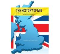 ANTONELLA COLONNA VILASI THE History of MI6 (Copertina rigida)