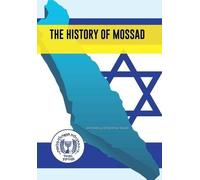 ANTONELLA COLONNA VILASI The History of Mossad (Copertina rigida)