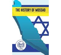ANTONELLA COLONNA VILASI The History of Mossad (Tascabile)