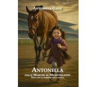 Antonella. Dalle Marche al Meadowlands. Nata con la passione per i cavalli