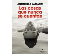 Antonella Latta Las cosas que nunca se cuentan / The Things That Are (Tascabile)