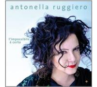 Antonella Ruggiero - L'impossibile E' Certo - Cd