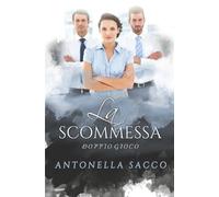 Antonella Sacco La scommessa (Tascabile)