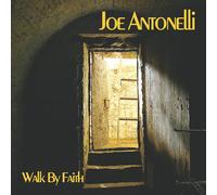 Antonelli Joe - Walk By Faith