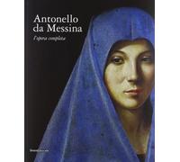Antonello da Messina. L'opera completa. Ediz. illustrata