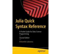 Antonello Lobianco Julia Quick Syntax Reference (Tascabile)