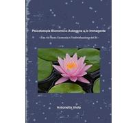 Antonello Viola Psicoterapia Bionomico-Autogena E Io Immanente - Una (Tascabile)