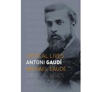 Michael Eaude Antoni Gaudí (Tascabile) Critical Lives