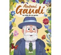 ANTONI GAUDI, LA VIDA DE UN GENIO