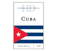 Antoni Kapcia Historical Dictionary of Cuba (Copertina rigida)