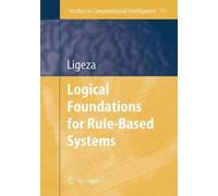 Antoni Ligeza Logical Foundations for Rule-Based Systems (Copertina rigida)