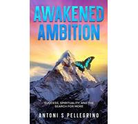 Antoni S Pellegrino Awakened Ambition (Copertina rigida)