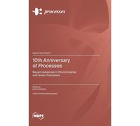 Antoni Sánchez 10th Anniversary of Processes: Recent Advances in Env (Tascabile)