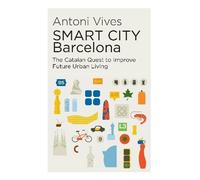 Antoni Vives SMART CITY Barcelona (Tascabile) LSE Studies in Spanish History