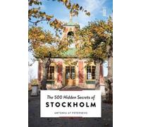 Antonia af Petersens The 500 Hidden Secrets of Stockholm (Tascabile)