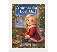 Antonia and the Lost Gift - Christmas Coloring Book