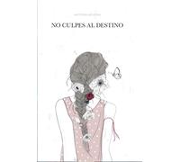 Antonia Arjona Diaz No Culpes Al Destino (Tascabile)
