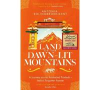 Antonia Bolingbroke-Kent Land of the Dawn-lit Mountains (Tascabile)