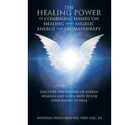 Antonia Brasted The Healing Power of Combining Hands on Healing with (Tascabile)