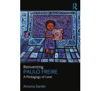 Antonia Darder Reinventing Paulo Freire (Tascabile)