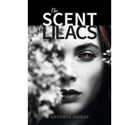 Antonia Giglio The Scent of Lilacs (Tascabile)