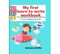 Antonia Griffin My first learn to write workbook (Tascabile)